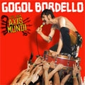 GOGOL BORDELLO / ゴーゴル・ボルデロ / LIVE FROM AXIS MUNDI