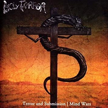 HOLY TERROR / ホリー・テラー / TERROR & SUBMISSION/MIND WARS