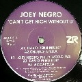 JOEY NEGRO / ジョーイ・ネグロ / CAN'T GET HIGH WITH U