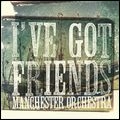 MANCHESTER ORCHESTRA / I'VE GOT FRIENDS