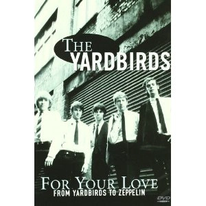 YARDBIRDS / ヤードバーズ / FOR YOUR LOVE : FROM YARDBIRDS TO ZEPPELIN