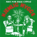 RODE MOR ROCK CIRKUS / HJEMLIG HYGGE