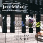 JAZZ SWINDLE / ＪＡＺＺ　ＭＯ’ＳＡＩＣ