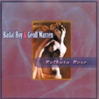 BADAL ROY & GEOFF WARREN / バーダル・ロイ&ジェフ・ウォーレン / KOLKATA ROSE