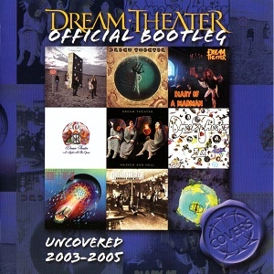 DREAM THEATER / ドリーム・シアター / UNCOVERED 2003-2005