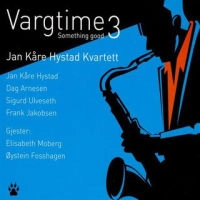 JAN KARE HYSTAD / VARGTIME 3-SOMETIHNG GOOD
