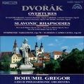BOHUMIL GREGOR / ボフミル・グレゴル / ドヴォルザーク：序曲集、スラヴ狂詩曲集 / DVORAK: OVERTURES & SLAVONIC RHAPSODIES