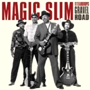 MAGIC SLIM & THE TEARDROPS / マジック・スリム・アンド・ザ・ティアドロップス / GRAVEL ROAD