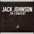 JACK JOHNSON / ジャック・ジョンソン / EN CONCERT