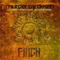 MURDER BY DEATH / マーダーバイデス / FINCH