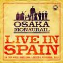 OSAKA MONAURAIL / オーサカ=モノレール / ライブインスペイン