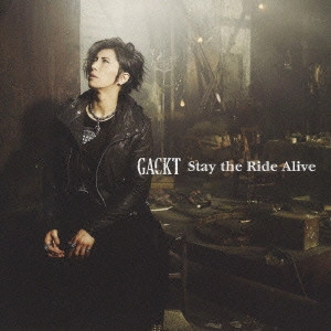 GACKT / Stay the Ride Alive