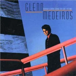 GLENN MEDEIROS / グレン・メデイロス / Nothing's Gonna Change My Love