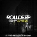 ROLL DEEP / ロール・ディープ / STREET ANTHEM