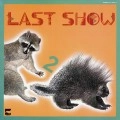 THE LAST SHOW / ラスト・ショウ / 2
