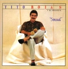 TITO ROJAS / ティト・ロハス / SENSUAL