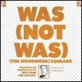 WAS (NOT WAS) / ウォズ (ノット・ウォズ) / （WOODWORK）SQUEAKS