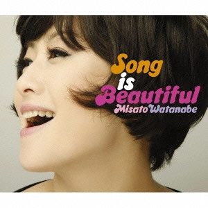 MISATO WATANABE / 渡辺美里 / Song is Beautif