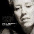 MARTHA WAINWRIGHT / マーサ・ウェインライト / エディット・ピアフ・レコード