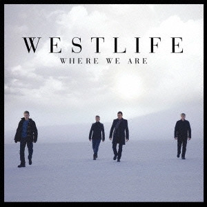 WESTLIFE / ウエストライフ / ホエア・ウィ・アー / WHERE WE ARE
