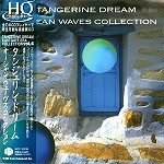 TANGERINE DREAM / タンジェリン･ドリーム / オーシャン･ウェーヴ･コレクション（紙ジ