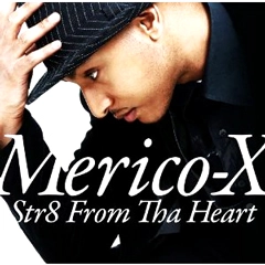 MERICO - X / メリコ・X / ストレイト・フロム・ザ・ハート