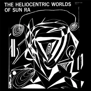SUN RA (SUN RA ARKESTRA) / サン・ラー / HELIOCENTRIC WORLDS OF SUN RA VOLUME ONE(LP) / HELIOCENTRIC WORLDS OF SUN RA VOLUME ONE