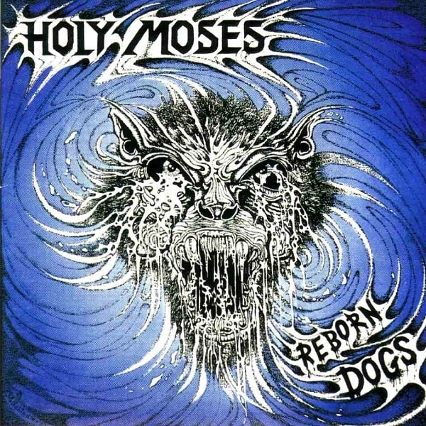 HOLY MOSES (from Germany) / ホーリー・モーゼス / リボーン･ドッグス