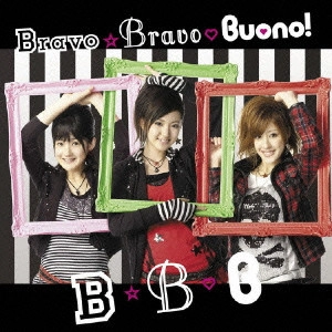 Buono! / Bravo☆Bravo