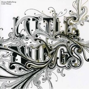 HANNE HUKKELBERG / ハンナ・ハッケルバーグ / LITTLE THINGS