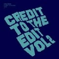 GREG WILSON / CREDIT TO THE EDIT VOL.2