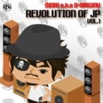 DIORI a.k.a. D-Originu / ＲＥＶＯＬＵＴＩＯＮ　ＯＦ　JP VOL.1