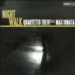 QUARTETTO TREVI / カルテット・トレビ / NIGHT WALK