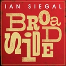 IAN SIEGAL / イアン・シーガル / BROADSIDE