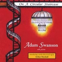 ADAM SWANSON / ON A CIRCULAR STAIRCASE