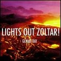 GEMMA RAY / LIGHTS OUT ZOLTAR!