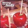 DIVING WITH ANDY / ダイヴィング・ウィズ・アンディ / SUGAR SUGAR