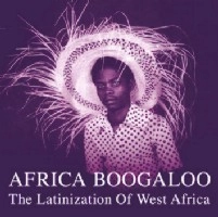 V.A.(AFRICA BOOGALOO) / AFRICA BOOGALOO THE LATINIZATION OF WEST A