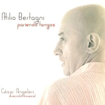 ATILIO BERTAGNI / PARIENDO TANGOS