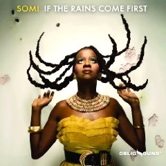 SOMI / ソーミ / IF THE RAINS COME FIRST