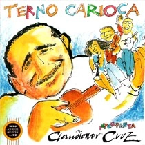 TERNO CARIOCA / APRESENTA CLAUDIONOR CRUZ