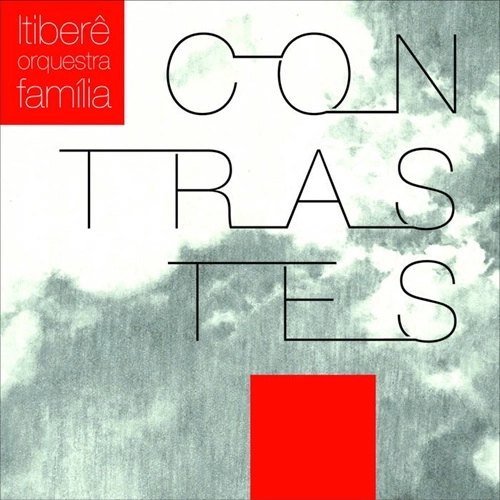ITIBERE ORQUESTRA FAMILIA / イチベレ・オルケストラ・ファミリア / CONTRASTES