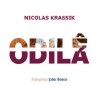 NICOLAS KRASSIK / ニコラス・クラシッキ / ODILE ODILA INTERPRETA JOAO BOSCO
