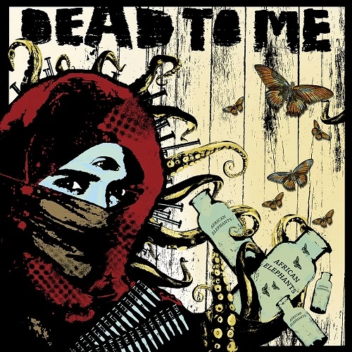 DEAD TO ME / デッドトゥミー / AFRICAN ELEPHANTS