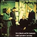 TERRY EDWARDS / テリー・エドワーズ / I DIDN'T GET WHERE I AM TODAY