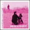 NON-COMMISSIONED OFFICERS / MAKE-OUT WITH VIOLENCE EP