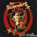 SLAPPING SUSPENDERS (a.k.a. THEE SUSPENDERS) / スラッピング・サスペンダーズ / GOOD ENOUGH