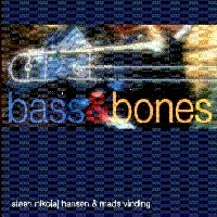 STEEN N. HANSEN & MADS VINDING / BASS & BONES