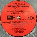WILD & MR.K / NOT NOW I'M DANCING