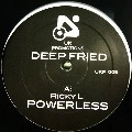 RICKY L/JEROME SYDENHAM / POWERLESS/DEEP FRIED